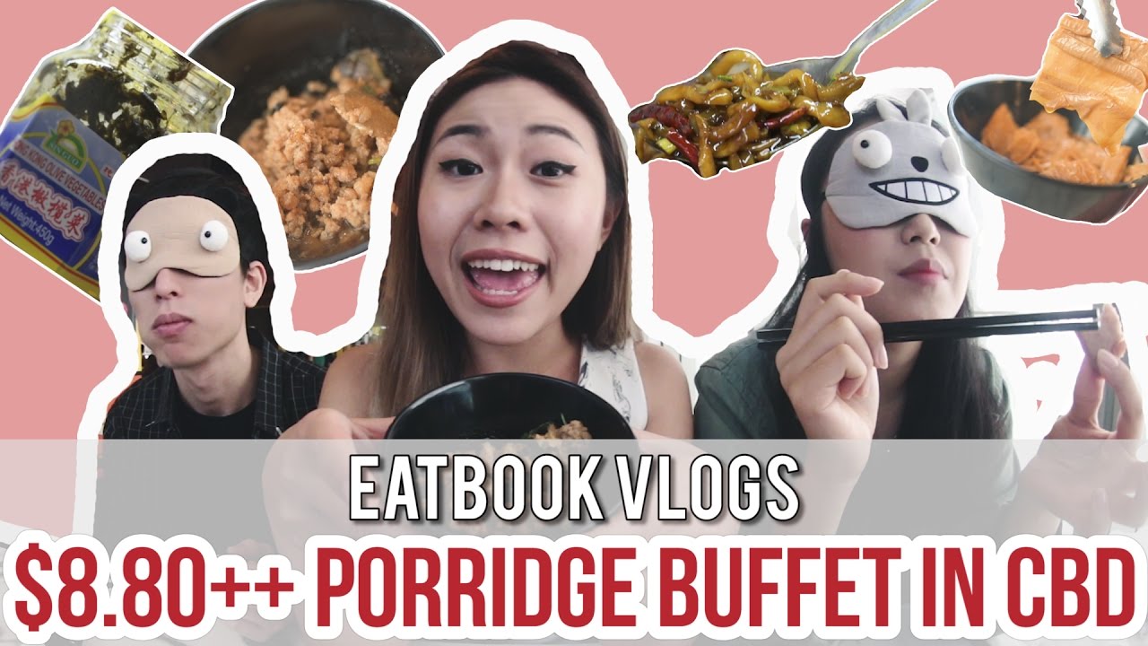 iSteamboat - $8.80++ Porridge Buffet in CBD | Eatbook Vlogs | EP 11