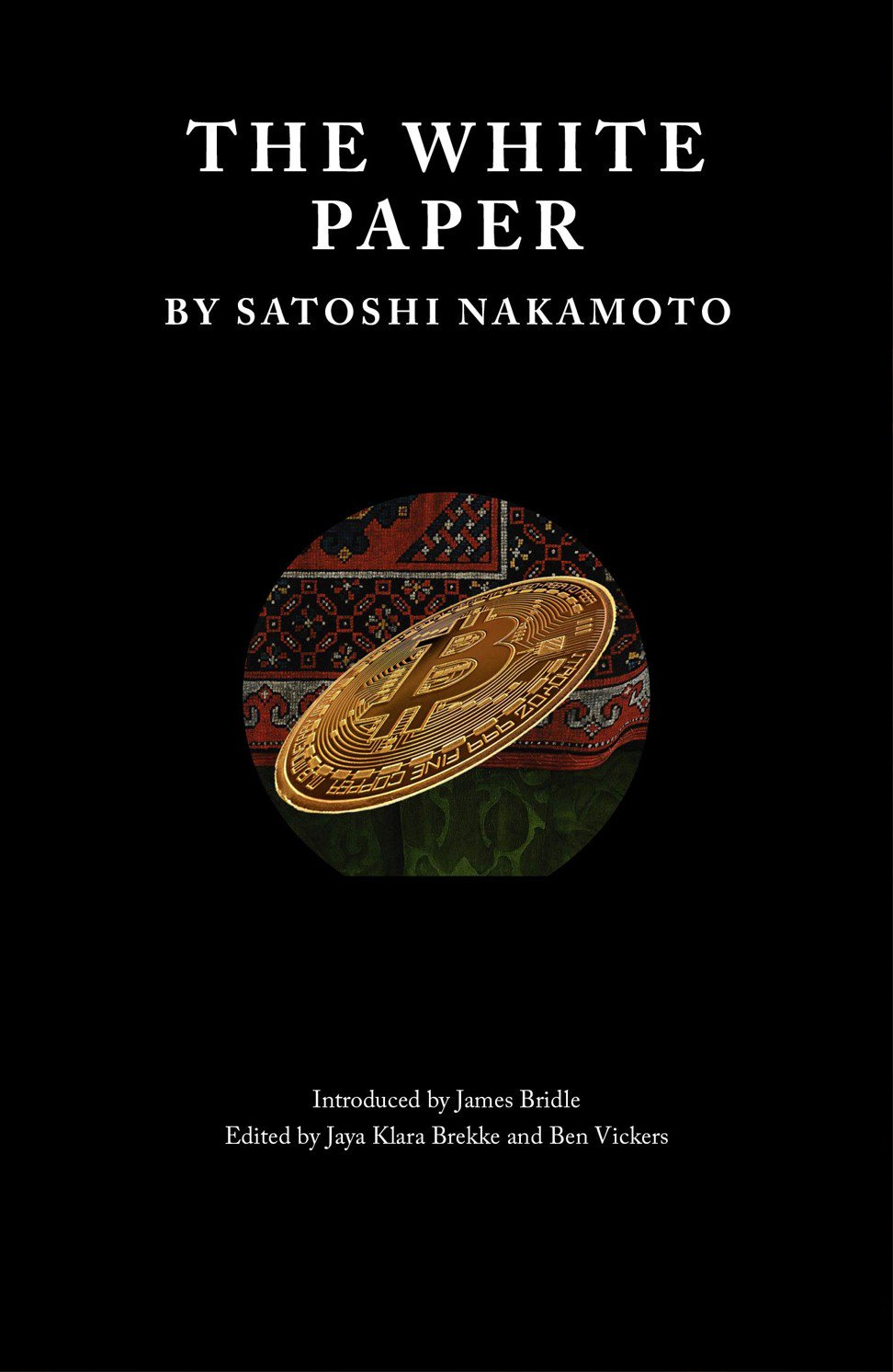 Bitcoin, blockchain and cryptocurrency explained by its ‘creator’ in The White Paper