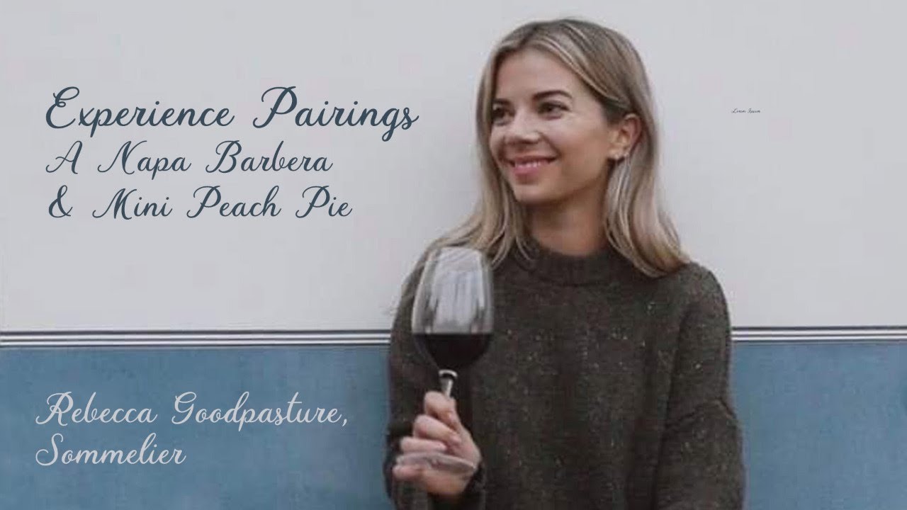 Experience Pairings with Rebecca Goodpasture, Sommelier:  A Napa Barbera and a Mini Peach Pie
