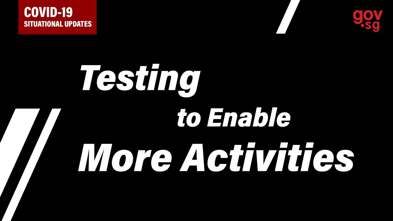 Testing to Enable More Activities
