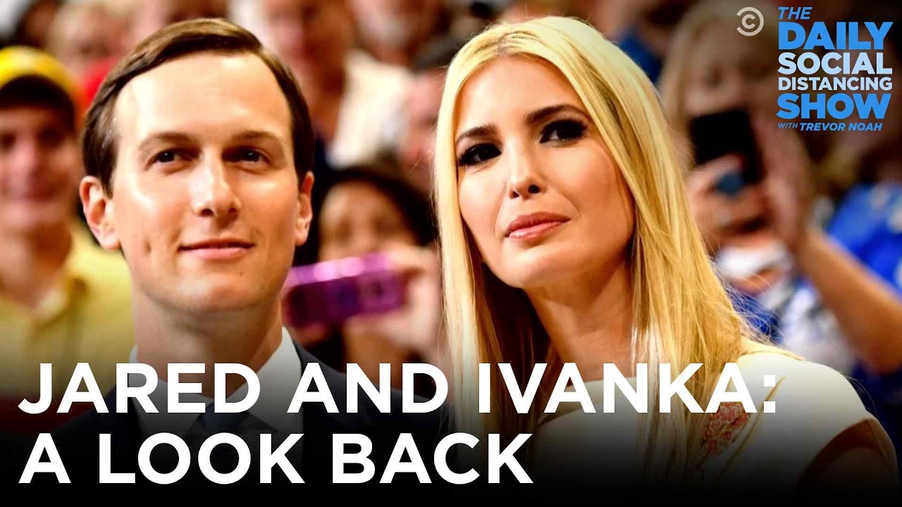 Jared & Ivanka: No Credentials Necessary | The Daily Social Distancing Show