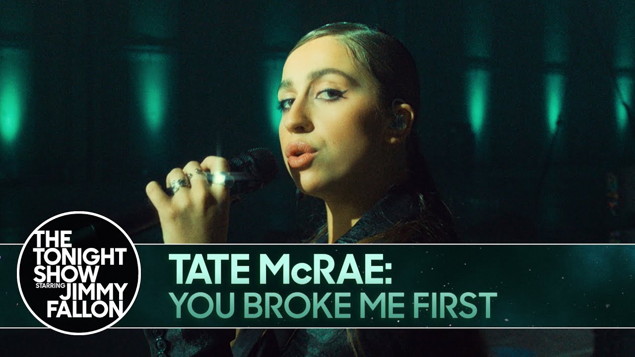 Tate McRae: You Broke Me First