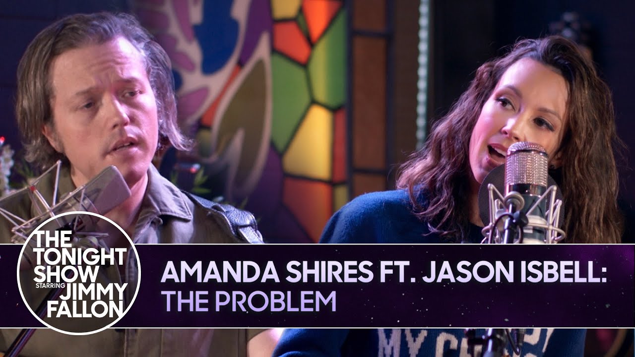 Amanda Shires ft. Jason Isbell: The Problem