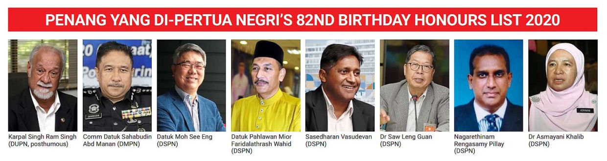 PENANG YANG DI-PERTUA NEGRI’S 82ND BIRTHDAY HONOURS LIST 2020