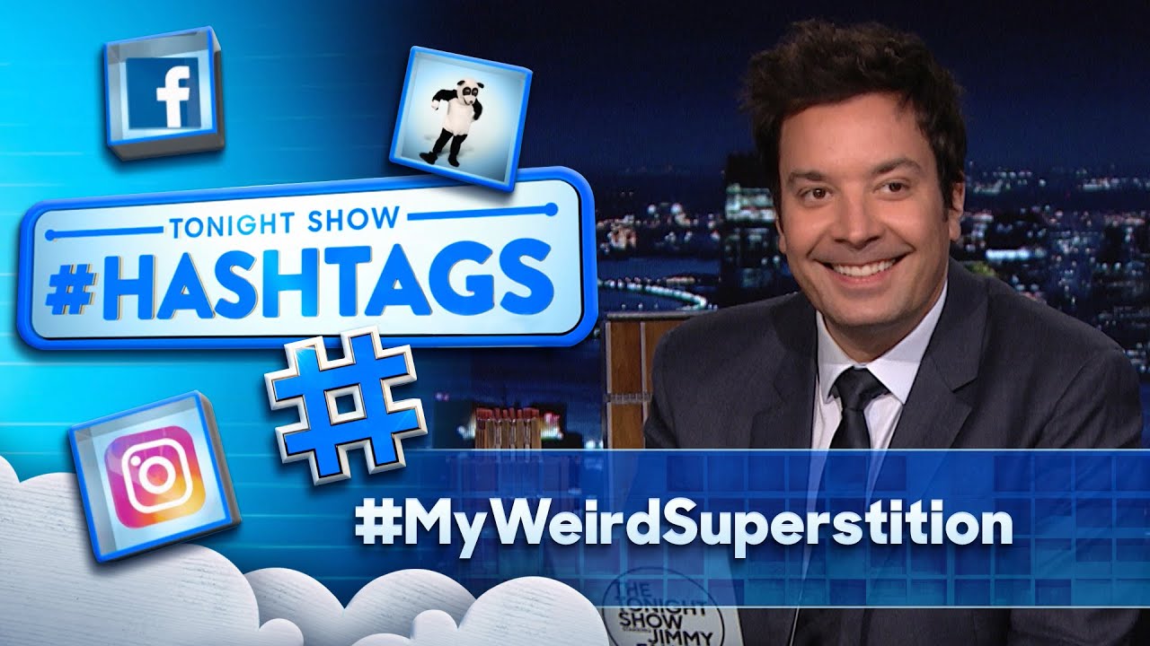 Hashtags: #MyWeirdSuperstition | The Tonight Show Starring Jimmy Fallon