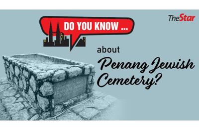 Do you know ... about Penang Jewish Cemetery?