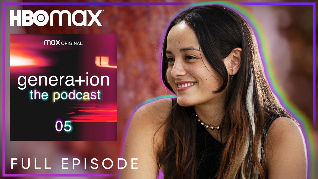 Generation Podcast | Episode 5 | HBO Max