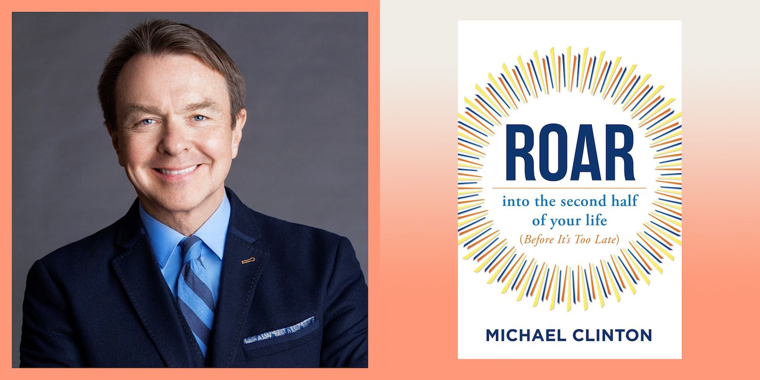 Michael Clinton's New Book, ROAR, Teaches Us How to Seize the Day