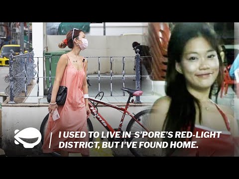 I used to live in Singapore’s red light district, but now I’ve found home.