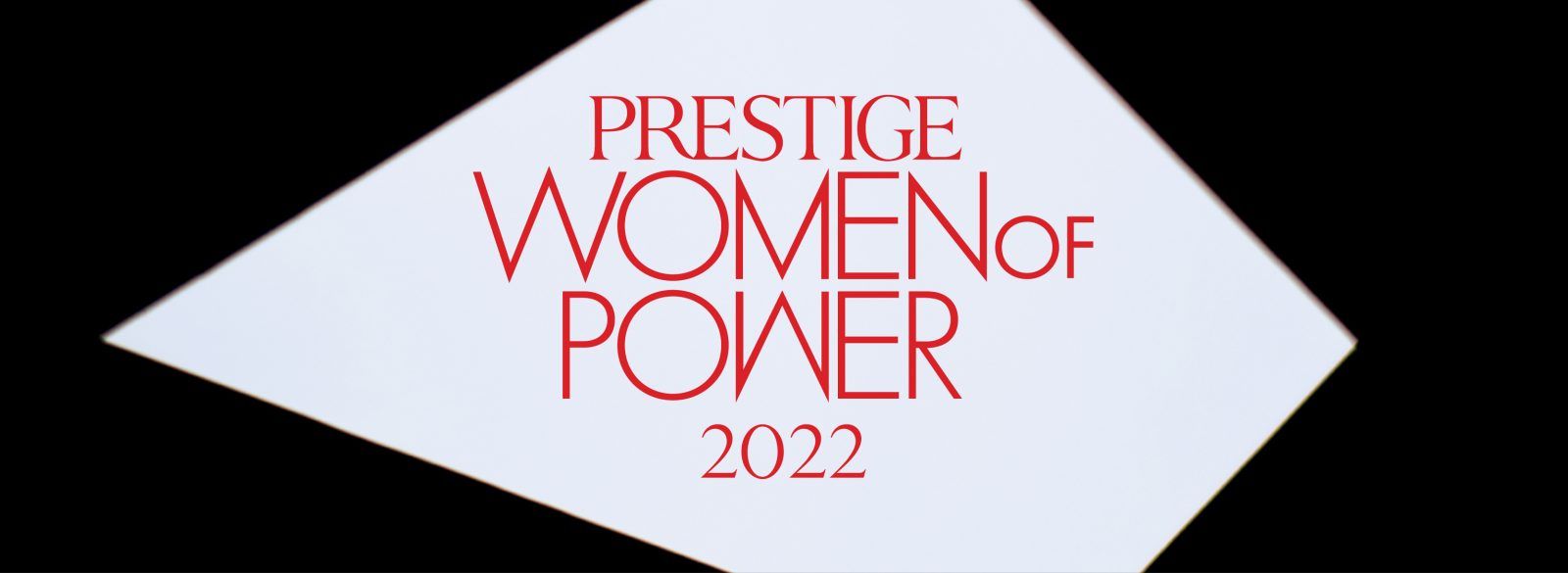 In the Spotlight: Introducing the Prestige Women of Power 2022