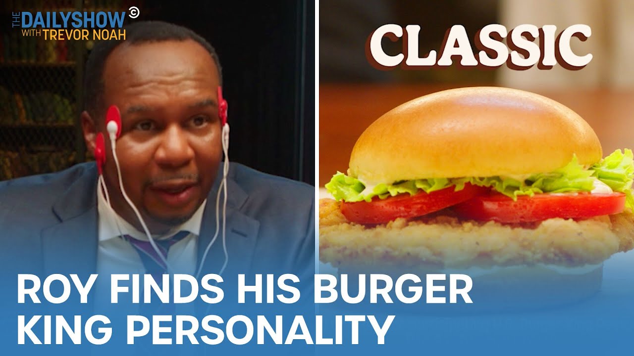 Which Burger King Sandwich Fits Your Personality? | The Daily Show