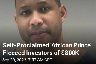 Self-Proclaimed 'African Prince' Fleeced Investors of $800K