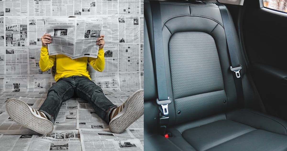 NOT SO SMART BF LAYS NEWSPAPER ALL OVER CAR SEATS SO IT DOES NOT GETS DIRTY