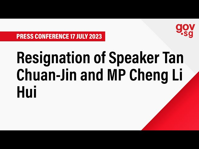 Resignation of Speaker Tan Chuan-Jin and MP Cheng Li Hui