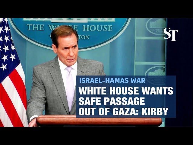 White House wants safe passage out of Gaza, says national security spokesman