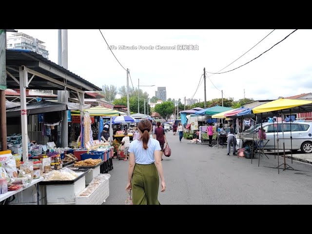 逛逛槟城日落洞早市巴刹街头美食档 Penang Jelutong Morning Market Street Food Walk Around