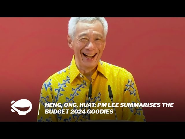 Heng, ong, huat: PM Lee summarises the Budget 2024 goodies