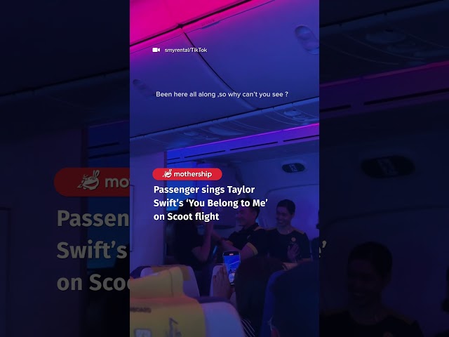 Passenger sings Taylor Swift’s ‘You Belong to Me’ on Scoot flight