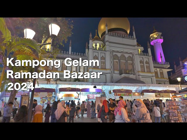 Kampong Gelam Ramadan Bazaar Pasar Malam 2024