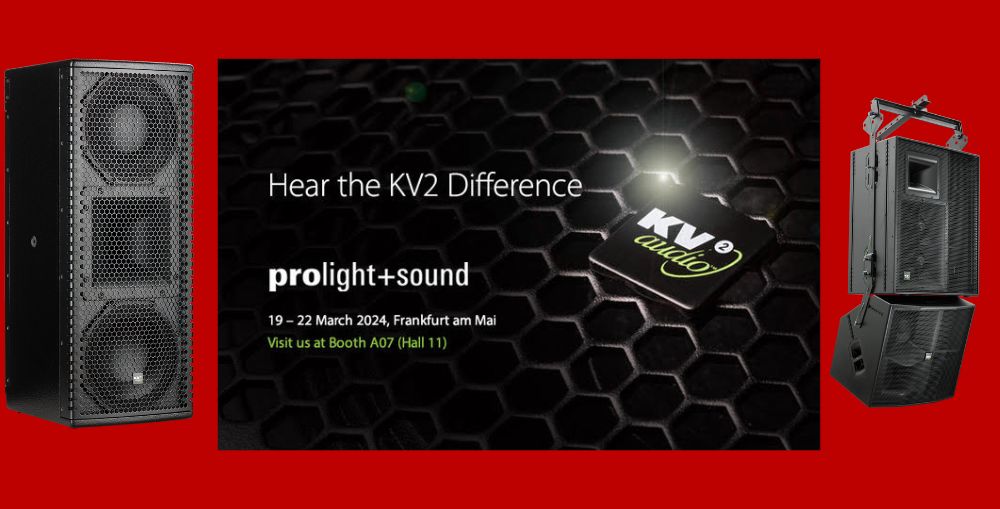Hear the Difference with KV2 @ Prolight + Sound
