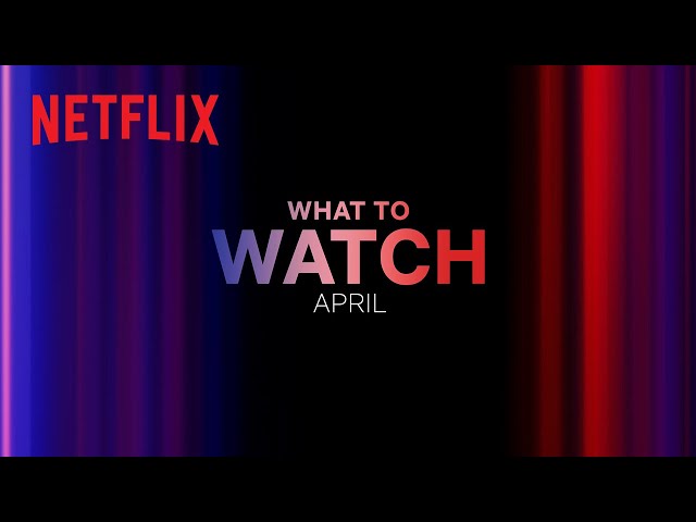 New on Netflix Canada | April 2024