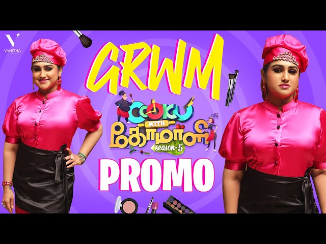 GRWM for Cook With Comali Season 5 Promo 💄🪞| Glamorous Chef Look👩‍🍳 | Vanitha Vijaykumar