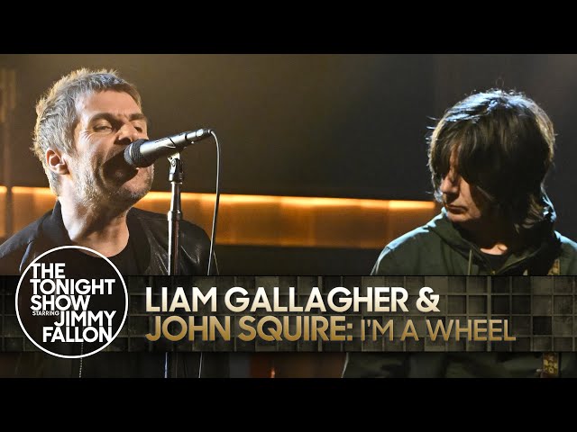 Liam Gallagher and John Squire: I'm A Wheel | The Tonight Show Starring Jimmy Fallon