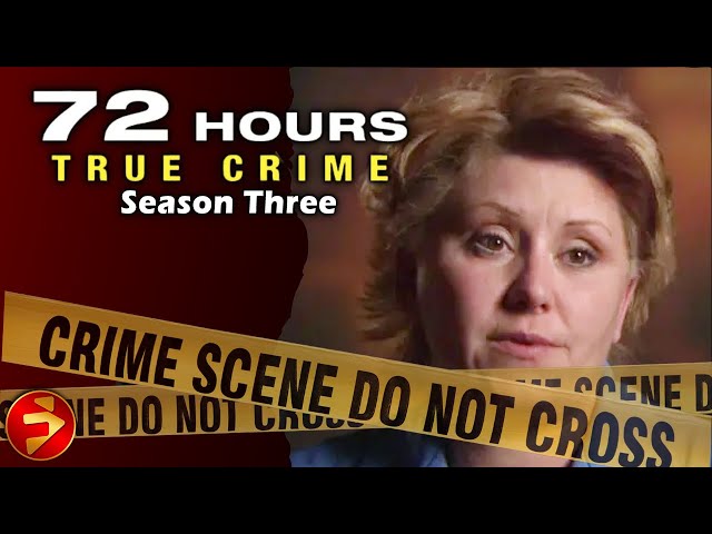 72 HOURS: TRUE CRIME | Season 3: Episodes 01-04 | Crime Investigation Series