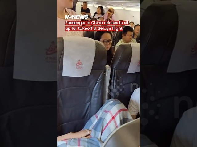 Passenger in China refuses to sit up for takeoff & delays flight
