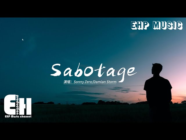 Sonny Zero/Damian Storm - Sabotage『I don't know what's saving us, You've gone too far.』【动态歌词MV】