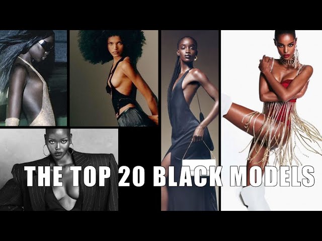 THE TOP 20 BLACK MODELS of 2024 - Fashion Channel