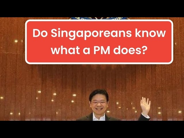 Do Singaporeans know what a PM does?