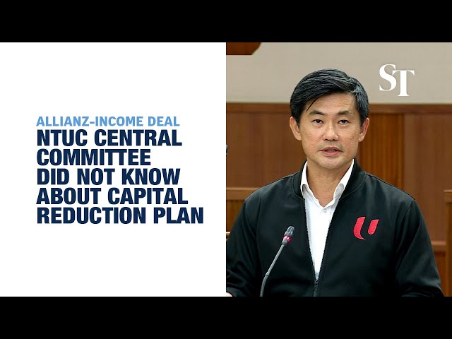 NTUC central committee did not know about capital reduction plan in Allianz-Income deal