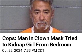 Cops: Man in Clown Mask Tried to Kidnap Girl From Bedroom
