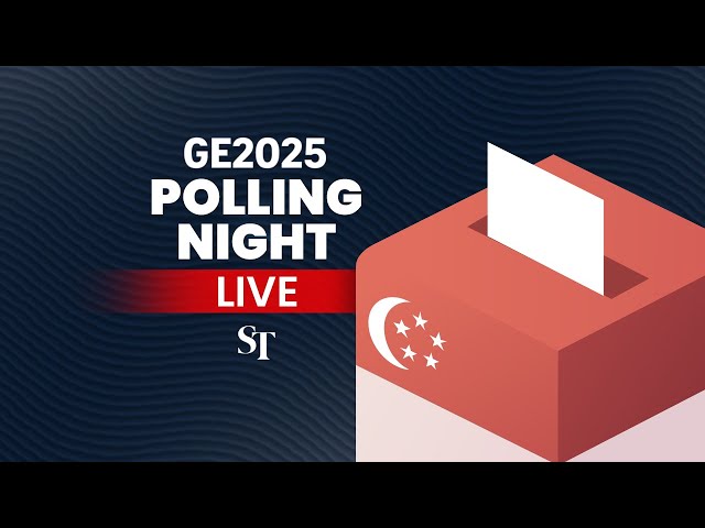 GE2025: Polling Night Live | Singapore General Election | The Straits Times