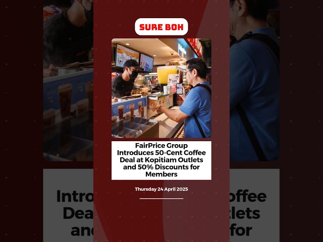 FairPrice Group Introduces 50-Cent Coffee Deal at Kopitiam Outlets and 50% Discounts for Members
