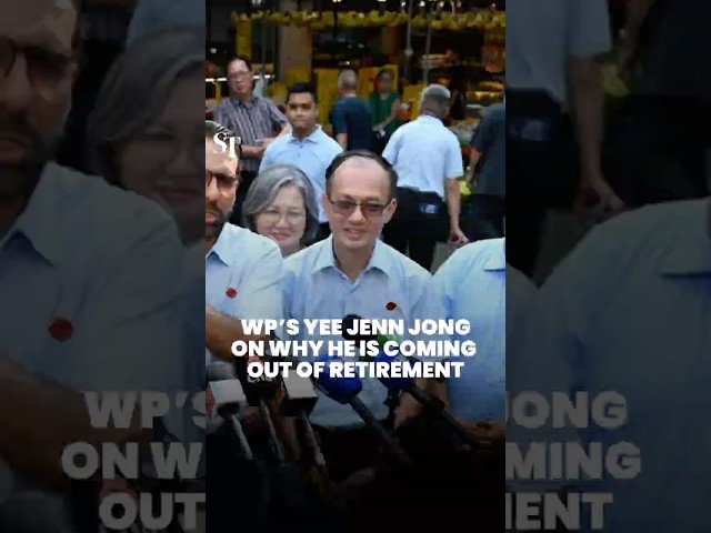 WP’s Yee Jenn Jong on why he is coming out of retirement | GE2025