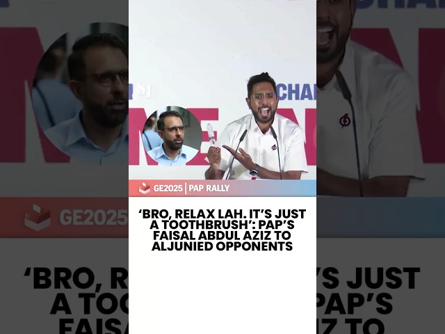 ‘Bro, relax lah. It’s just a toothbrush’: PAP’s Faisal Abdul Aziz to Aljunied opponents | GE2025