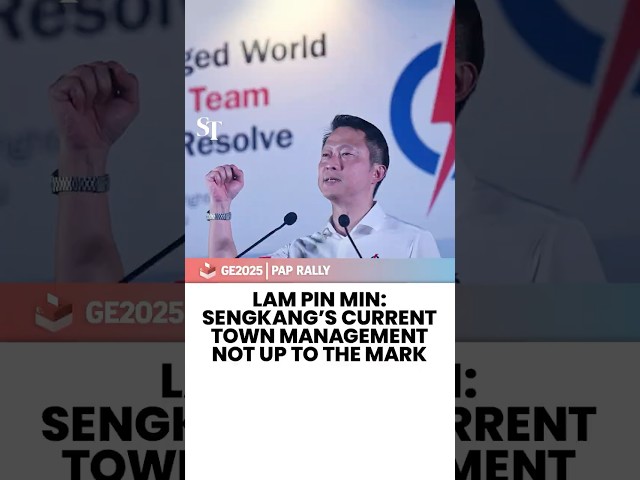 Sengkang’s current town management not up to the mark: Lam Pin Min | GE2025