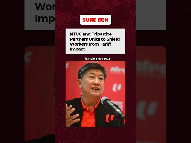 NTUC and Tripartite Partners Unite to Shield Workers from Tariff Impact