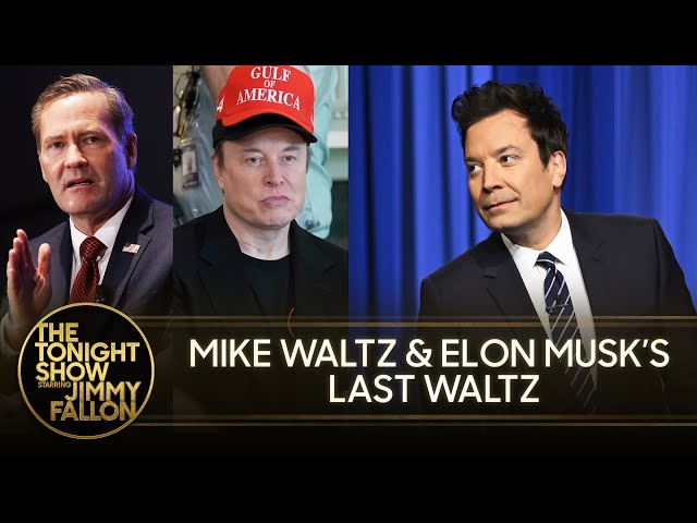Trump Fires Mike Waltz After Group Chat Leak, Sends Elon Musk "Back Home to His Cars" | Tonight Show