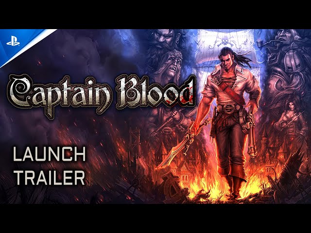 Captain Blood - Launch Trailer | PS5 & PS4 Games