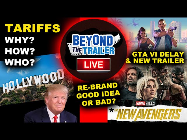 Hollywood Tariffs Donald Trump, Thunderbolts New Avengers Title Change, Grand Theft Auto 6 Trailer