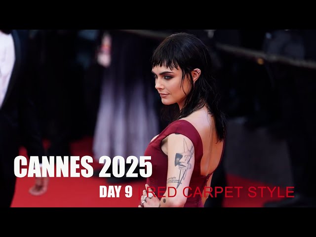 DAY 9 | CANNES FILM FESTIVAL 2025 Red Carpet Style - 4K