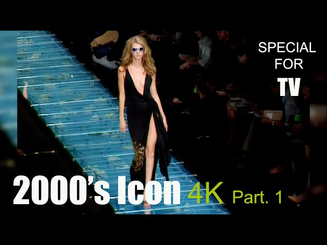 4K | 2000's MODEL ICONS | Part.1 | Special for TV