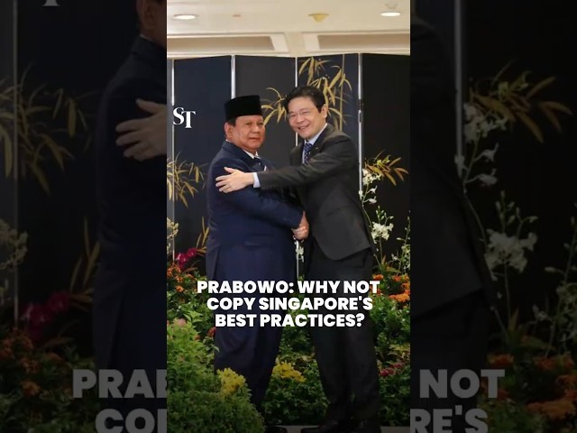 Indonesia President Prabowo: Why not copy Singapore's best practices?