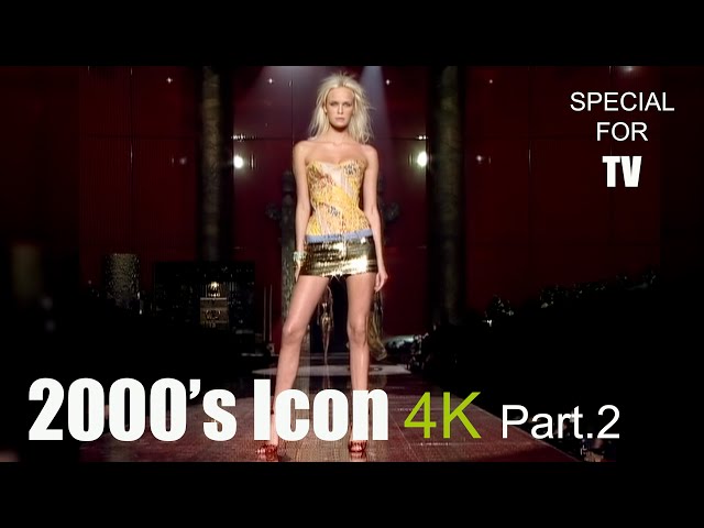 4K | 2000's MODEL ICONS | Part.2 | Special for TV