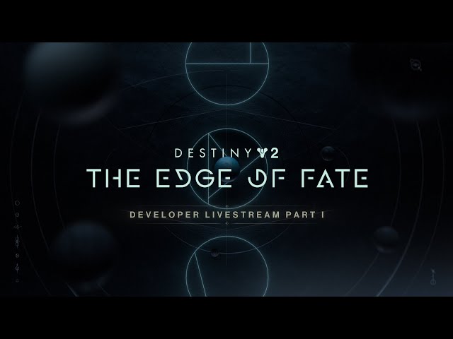 Destiny 2: The Edge of Fate | Developer Livestream Part I