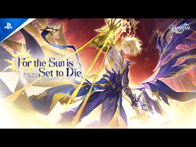 Honkai: Star Rail - "For the Sun is Set to Die" Version 3.4 Trailer | PS5 Games