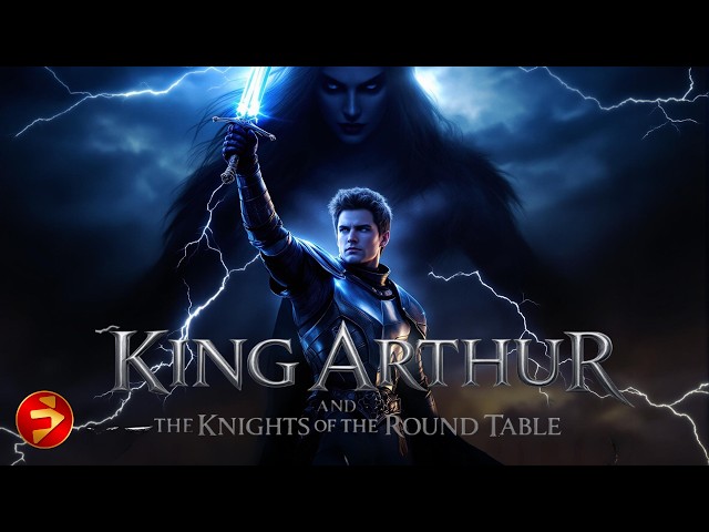 KING ARTHUR AND THE KNIGHTS OF THE ROUND TABLE | A New Generation Must Rise | Full Movie